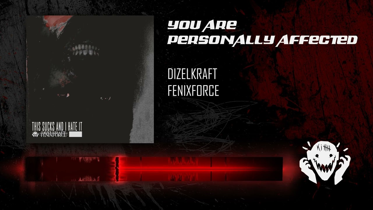 Dizelkraft & FenixForce - You Are Personally Affected | THIS SUCKS AND I HATE IT