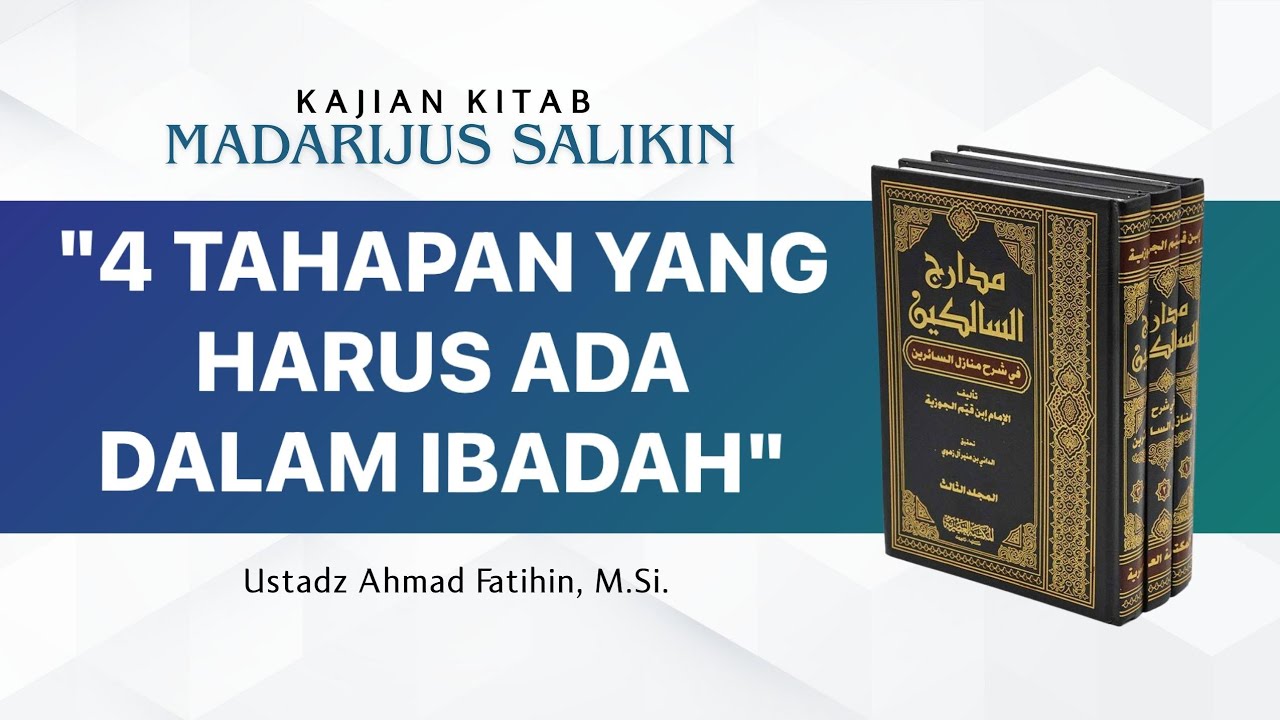 [26-01-2026] 4 Tahapan Yang Harus Ada Dalam Ibadah - Ust. Ahmad Fatihin, M.Si.