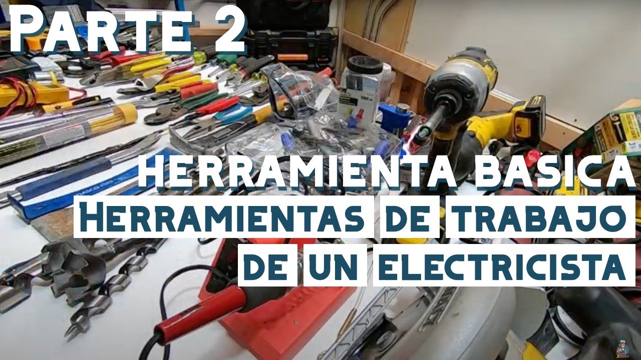 Herramientas de trabajo de un electricista (Parte 2) - Video #69