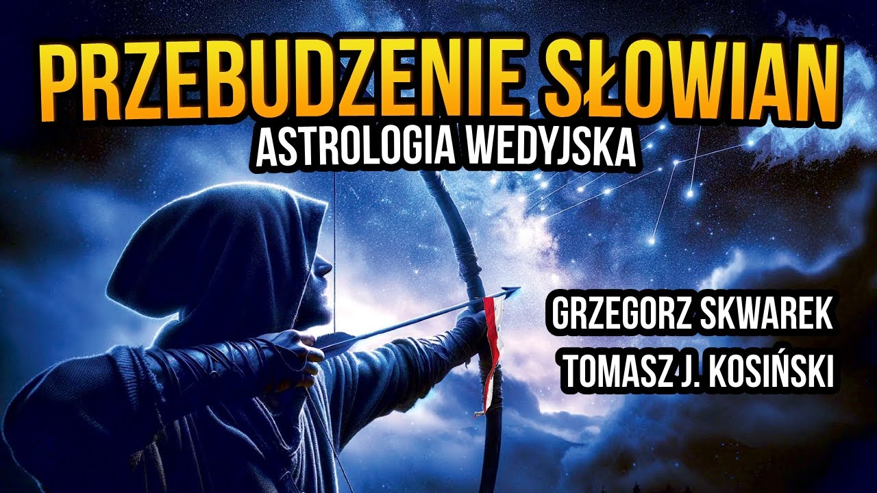 Przebudzenie Słowian. Astrologia wedyjska - Grzegorz Skwarek gości u Tomasza J. Kosińskiego [R53]