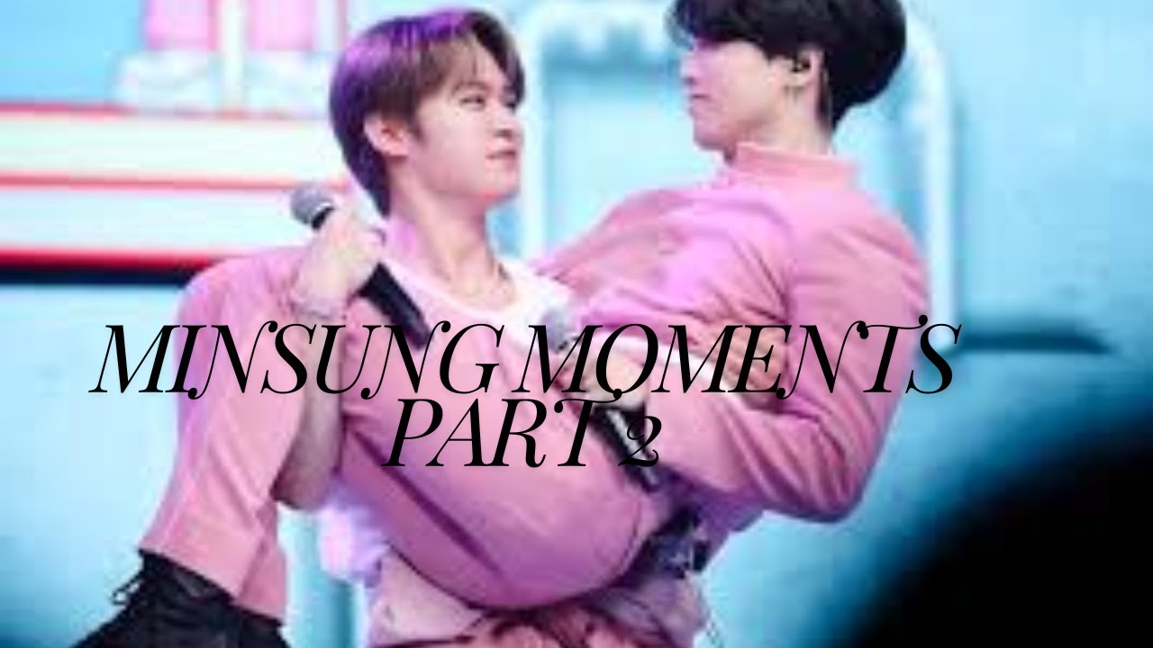 Minsung moments