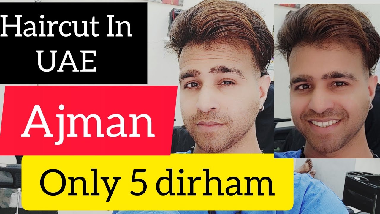 Haircut In UAE Ajman only 5 dirham