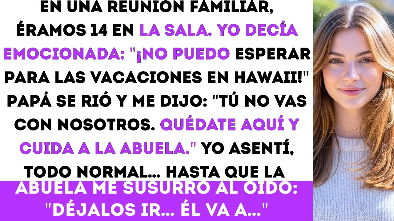 Mis papás me dejaron fuera del viaje a Hawái diciendo que tenía que ‘cuidar a la abuela’ pero ...