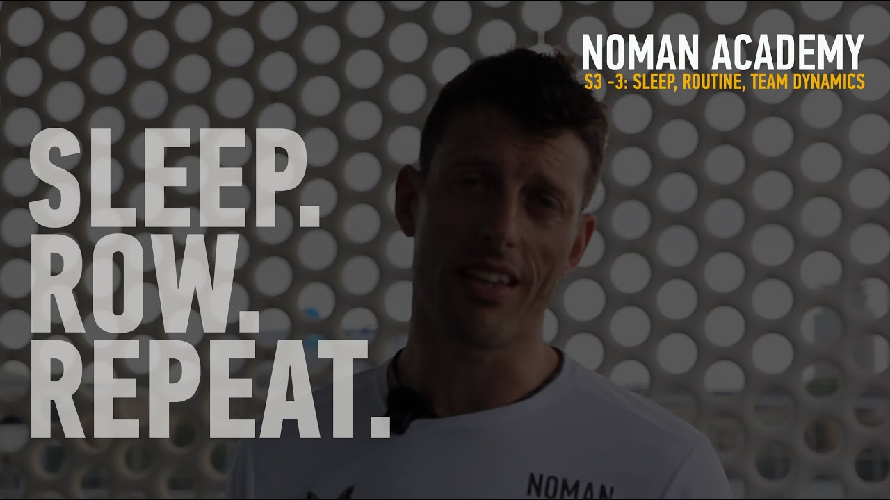 Sleep, Routine, and Team Dynamics in Ocean Rowing | NOMAN Academy S3 - Ep.3