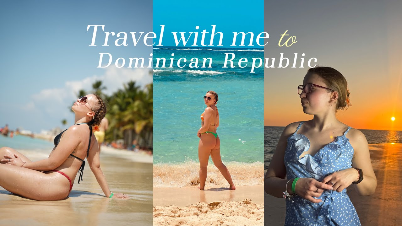 Travel with me to DOMINICAN REPUBLIC 2025