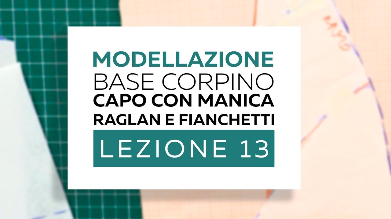 Modellazione competente. Capo con manica raglan e fianchetti. Lezione 13