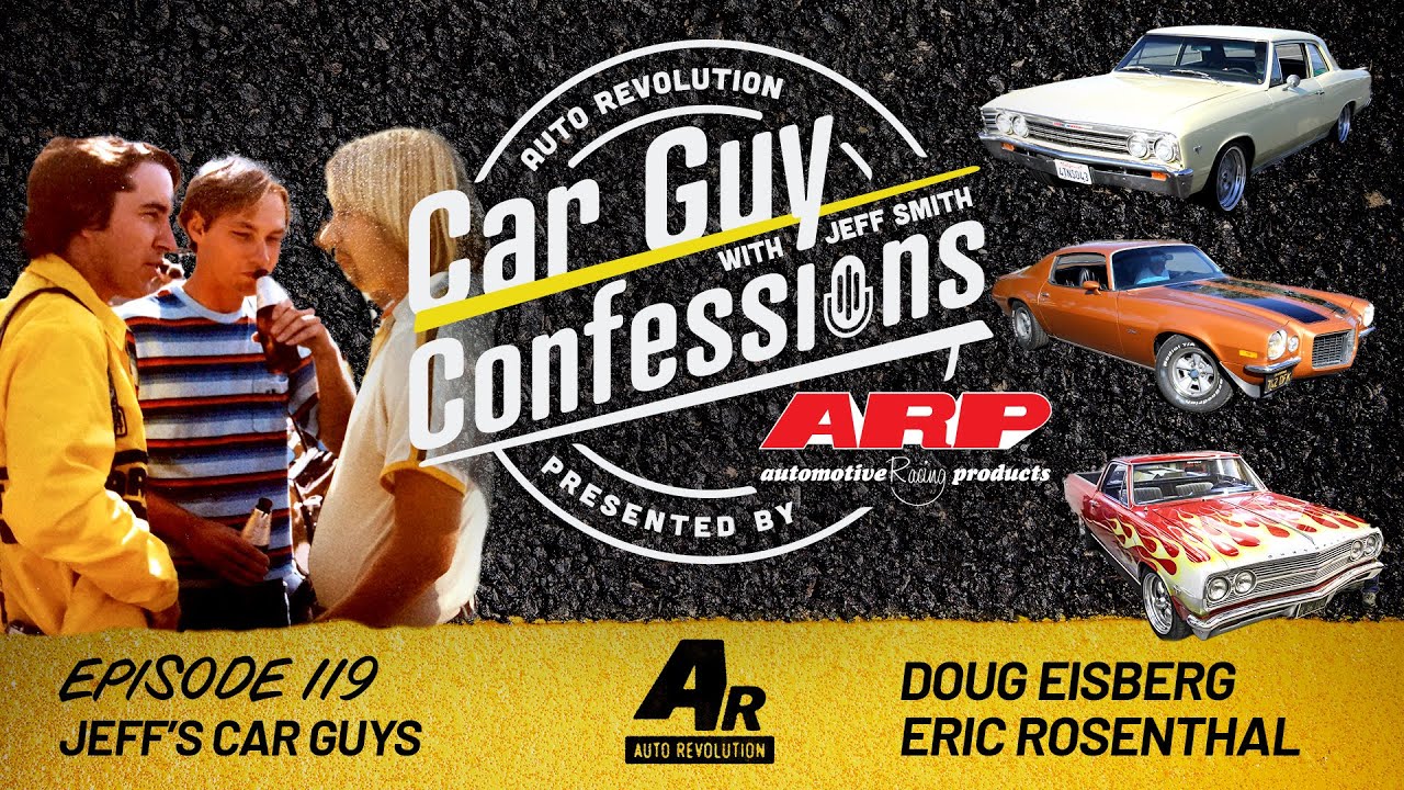 Car Guy Confessions E119 - Jeff's Car Guy Buddies, Muscle Car Madness, Track Days
