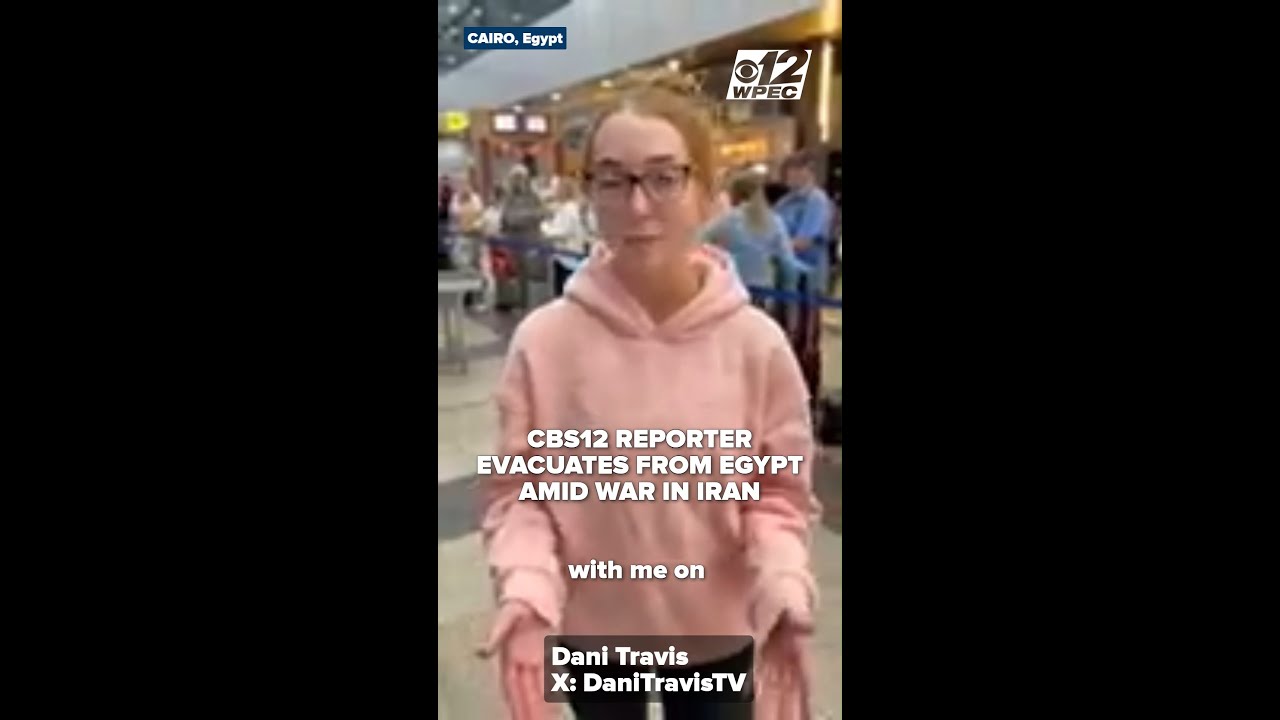 CBS12's Dani Travis evacuates Egypt amid Iran war