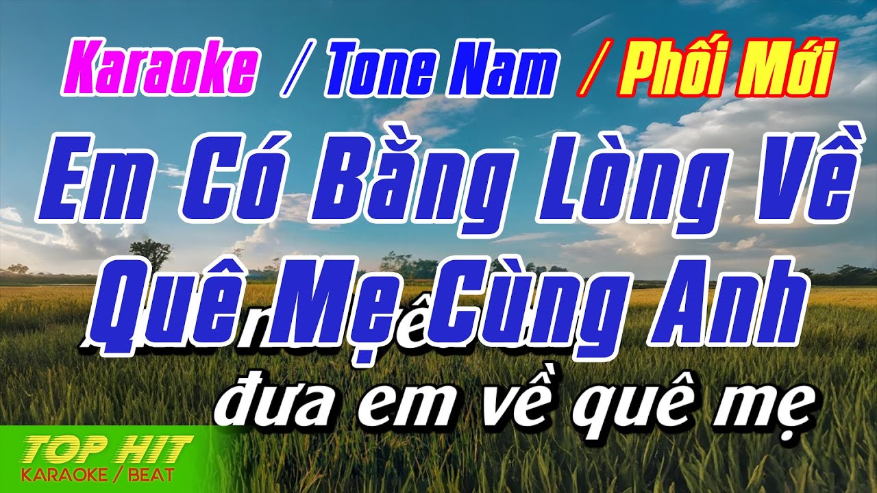 Em Có Bằng Lòng Về Quê Mẹ Cùng Anh Karaoke Tone Nam Phối Mới Dễ Hát | Top Hit Karaoke