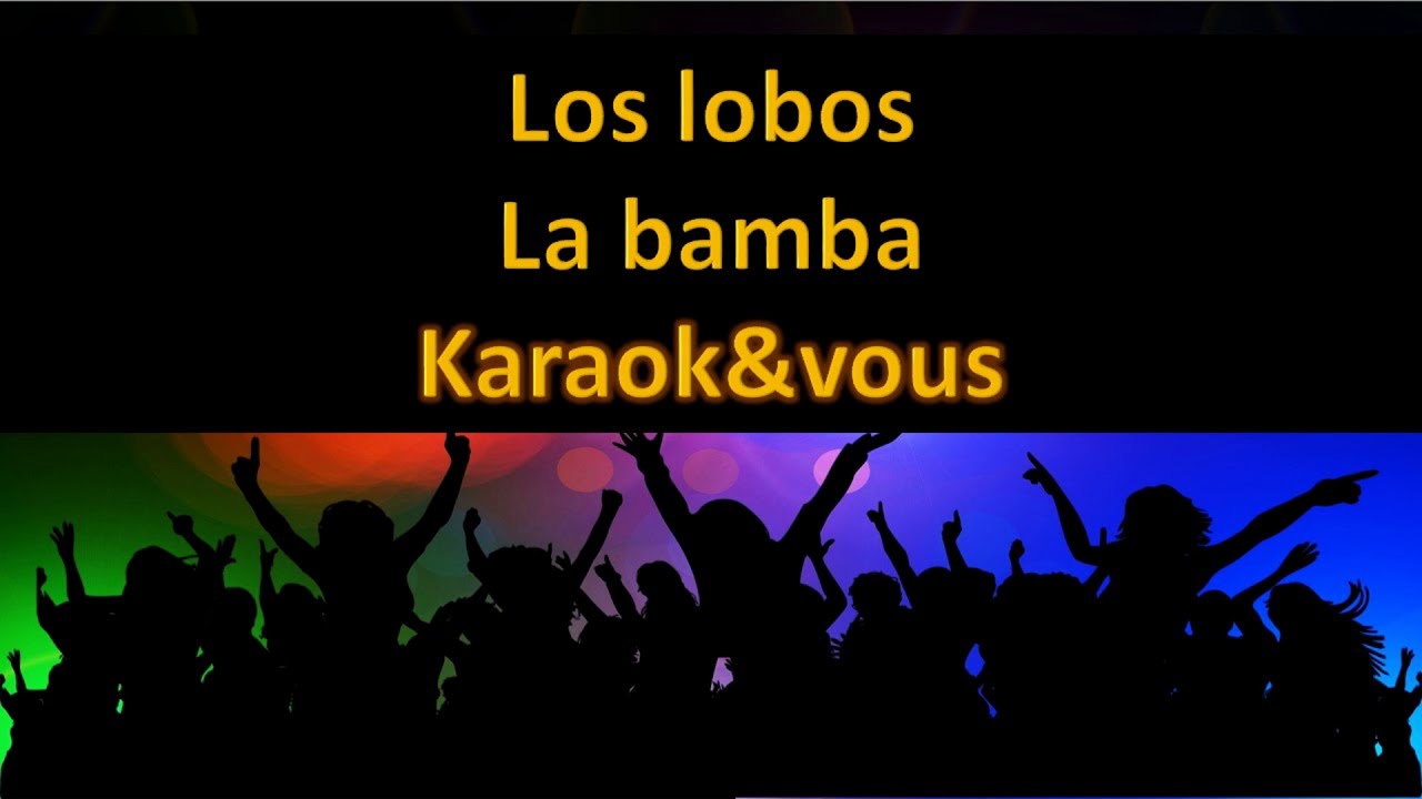 Karaok&eacute; Los lobos - La bamba