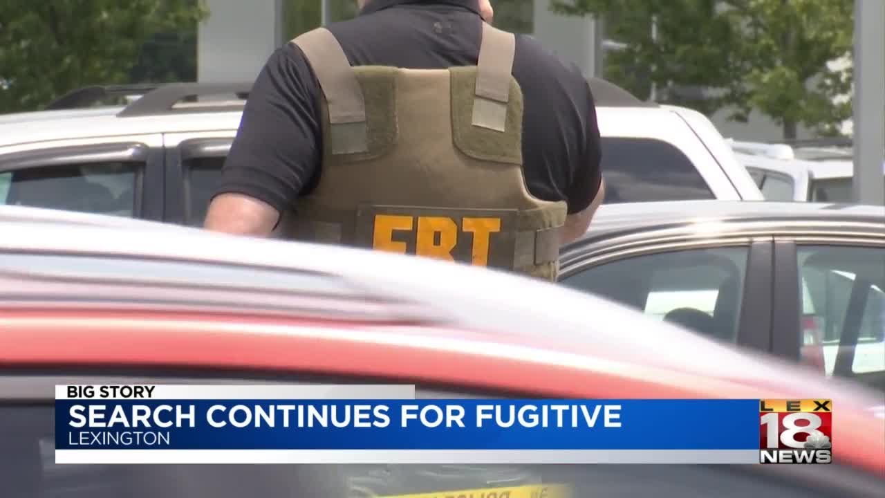 Search continues for wanted fugitive in Lexington