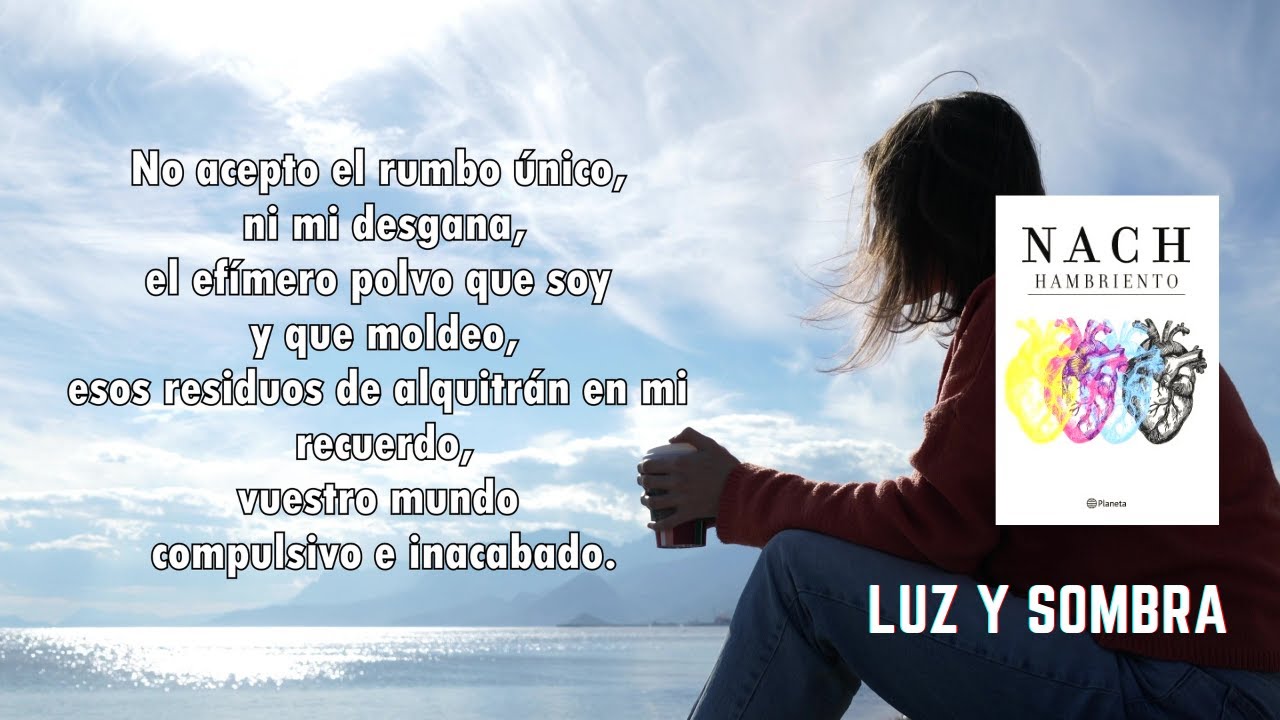 😥NACH - Poema LUZ Y SOMBRA