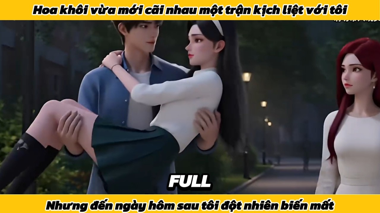 Hoa khôi vừa mới cãi nhau một trận kịch liệt với tôi, nhưng đến ngày hôm sau tôi đột nhiên biến mất
