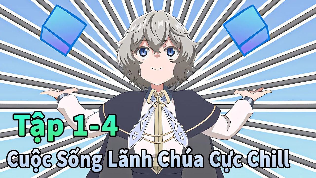 ANIME THÁNG 1 | Cuộc Sống Lãnh Chúa Cực Chill Tập 1-4 | Đông Phương Thất Bại