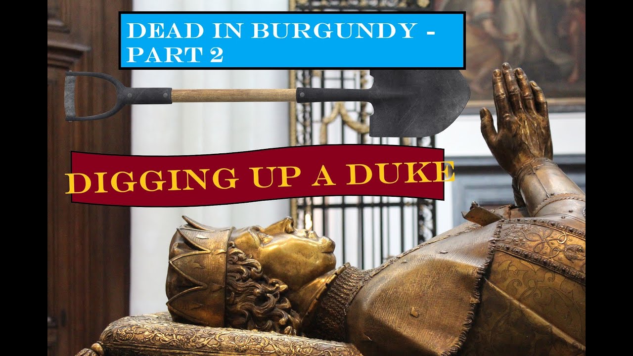 Dead in Burgundy Part 2: CHARLES THE BOLD - Where is the Duke?