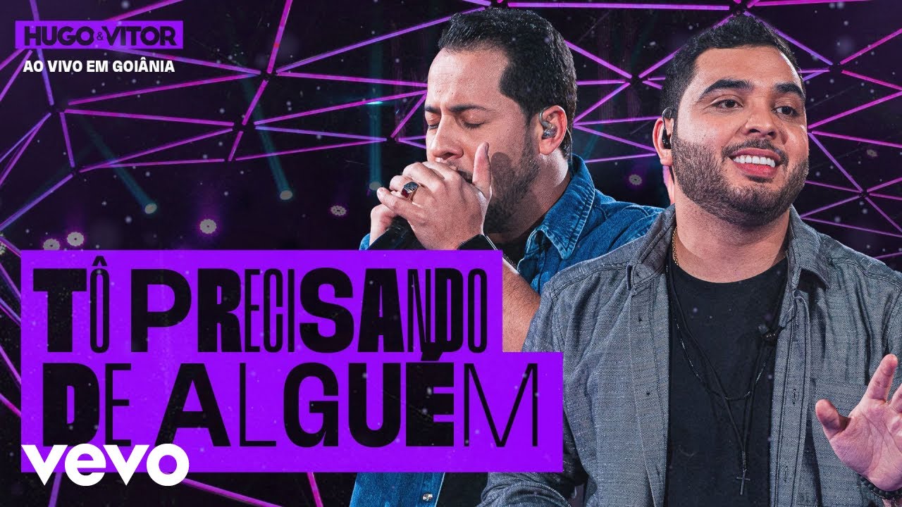 Hugo & Vitor - Tô Precisando De Alguém