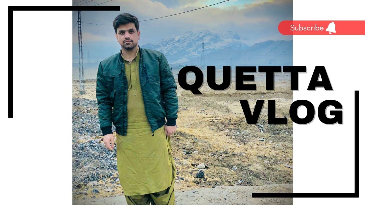 Quetta vlog