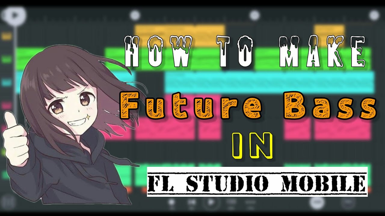 How to make future bass in Fl studio mobile