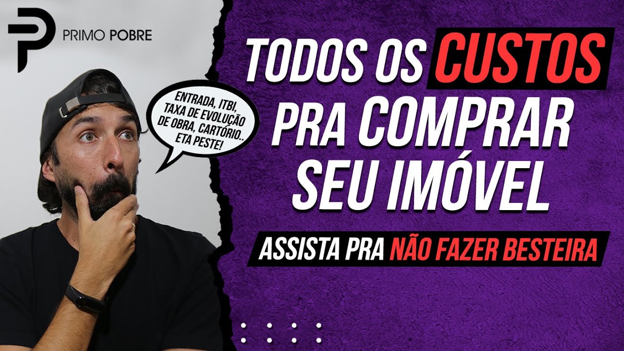 Saiba todos os CUSTOS e TAXAS para COMPRAR SEU IMÓVEL (Entrada, financiamento, ITBI, Cartório...)