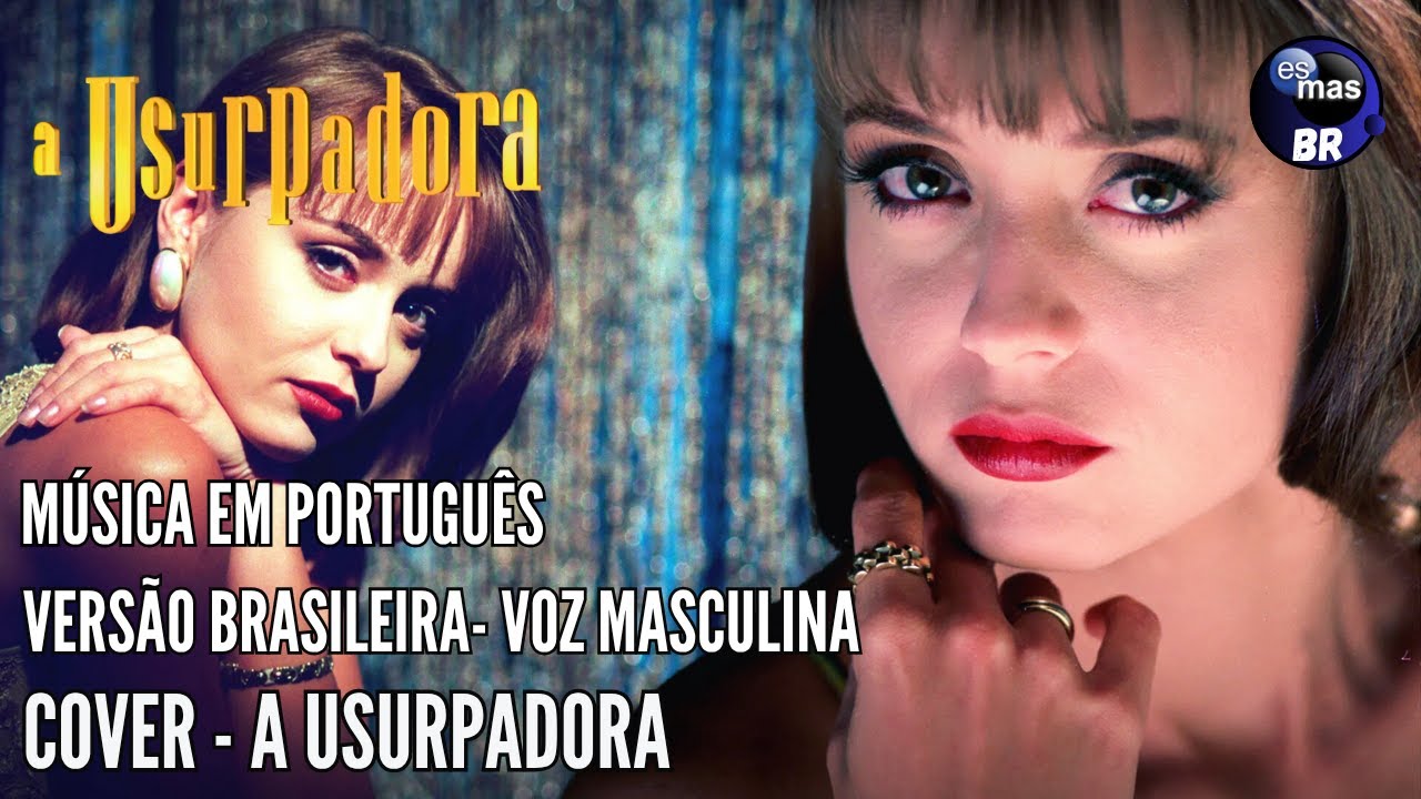 A Usurpadora (Versão Brasileira, Música Cover Masculino)