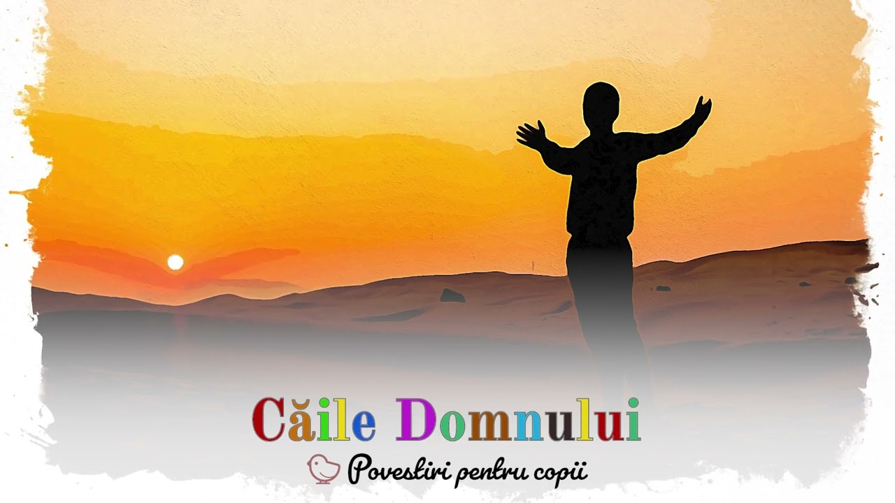 Căile Domnului | Povestiri pentru copii | TRAIAN DORZ