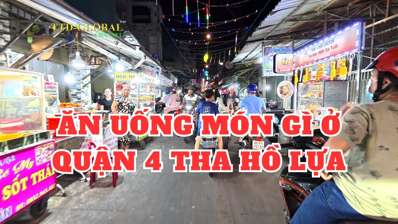 Thiên đường ăn uống khi về đêm ở  Quận 4 Sài Gòn