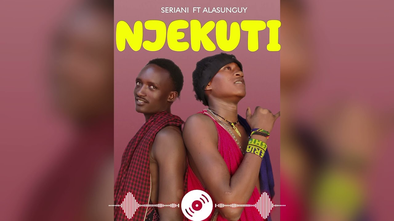 Seriani ft Alasunguy - Njekuti (Masai song 2025)