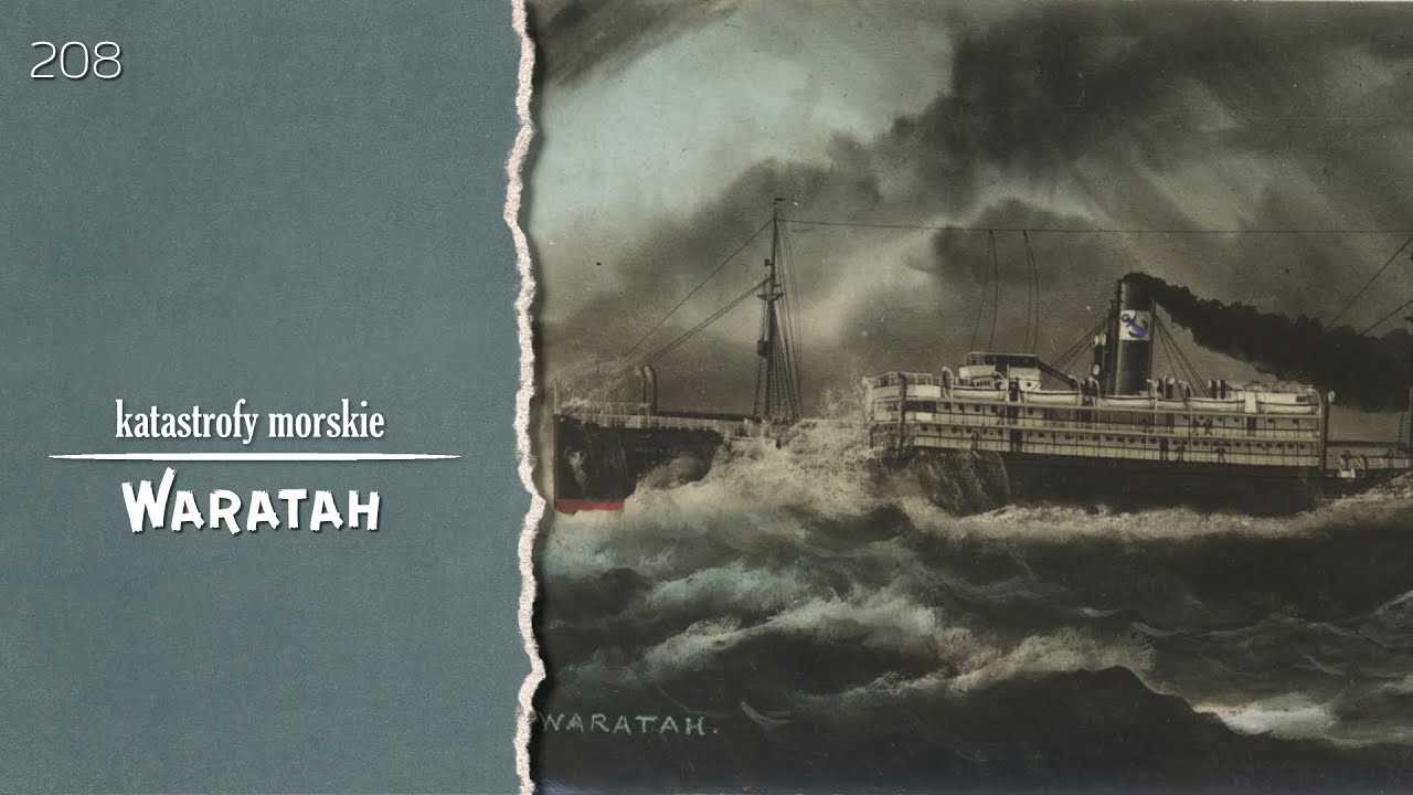 Katastrofy Morskie. Epizod 208. Waratah