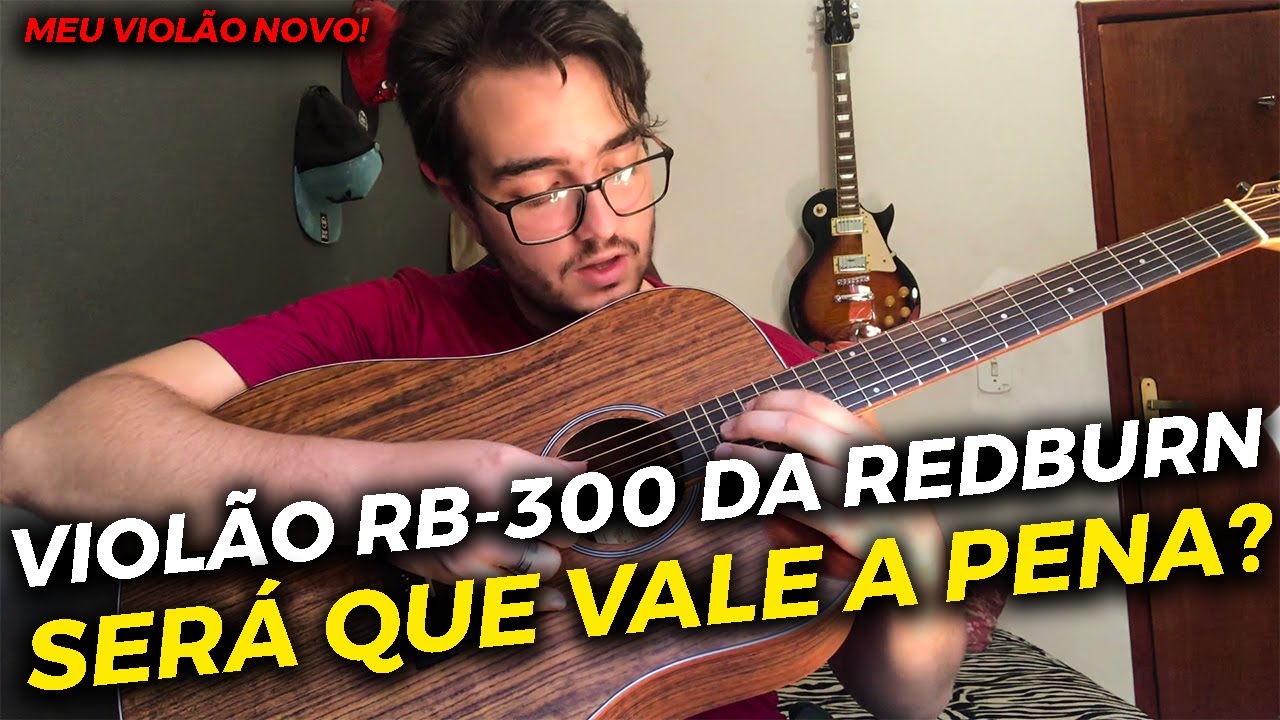 Comprei Um Viol&atilde;o Novo! Ser&aacute; Que Valeu A Pena? (Rb 300 Da Redburn)