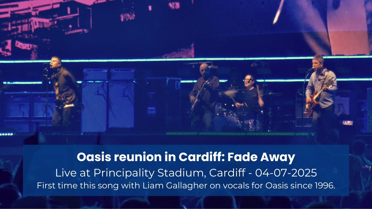 Oasis - Fade Away [Live at Principality Stadium, Cardiff - 04-07-2025 - FIRST TIME SINCE 2002]