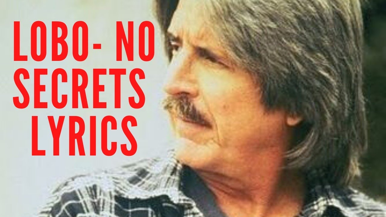 Lobo - No Secrets lyrics