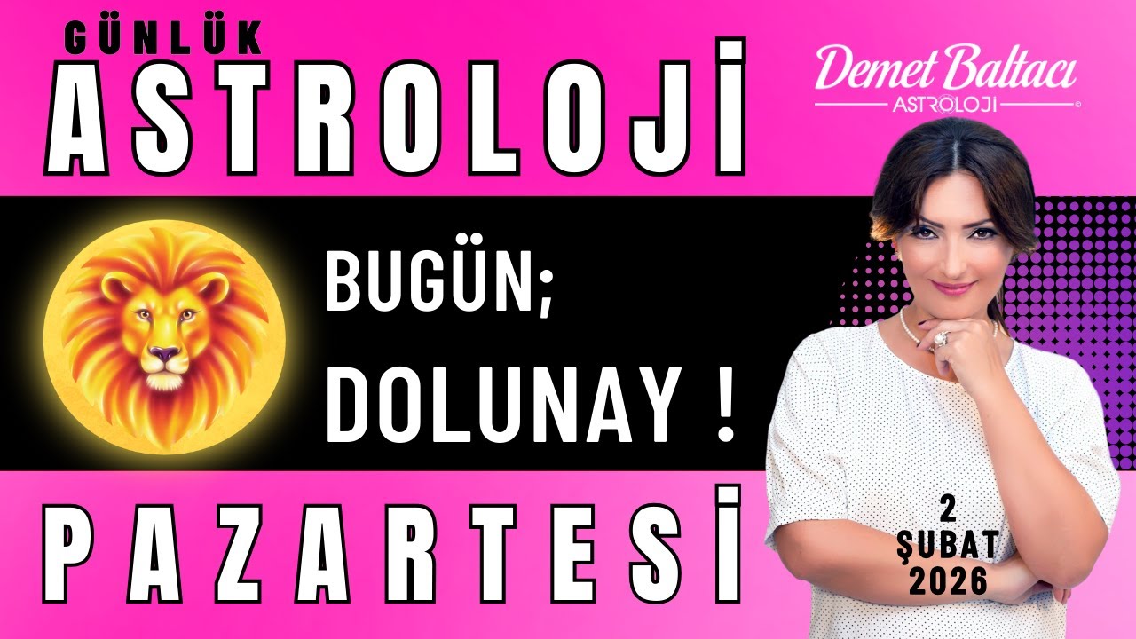 2 Şubat Pazartesi Bur&ccedil;lar🔮 Bug&uuml;n DOLUNAY g&uuml;n&uuml;. Sizi Nasıl Etkileyecek? 👉 Hangi Bur&ccedil;lar? #astroloji