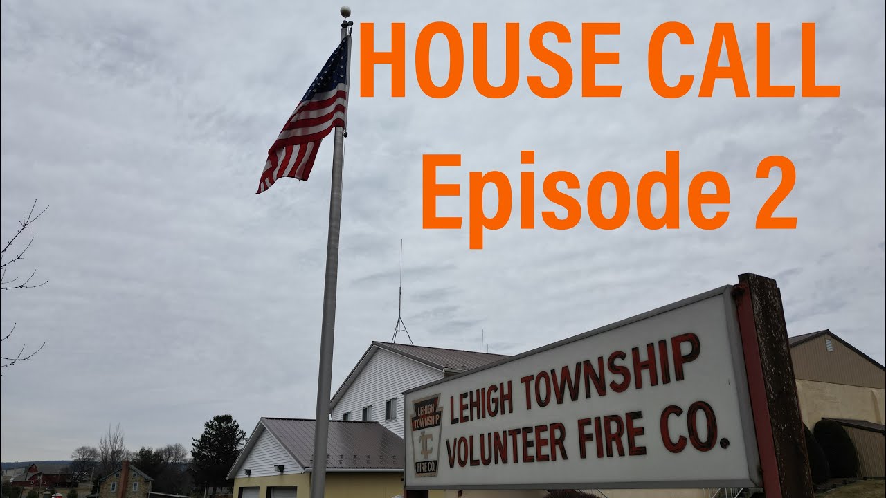 House Call: Lehigh Twp Fire Company, Episode 2