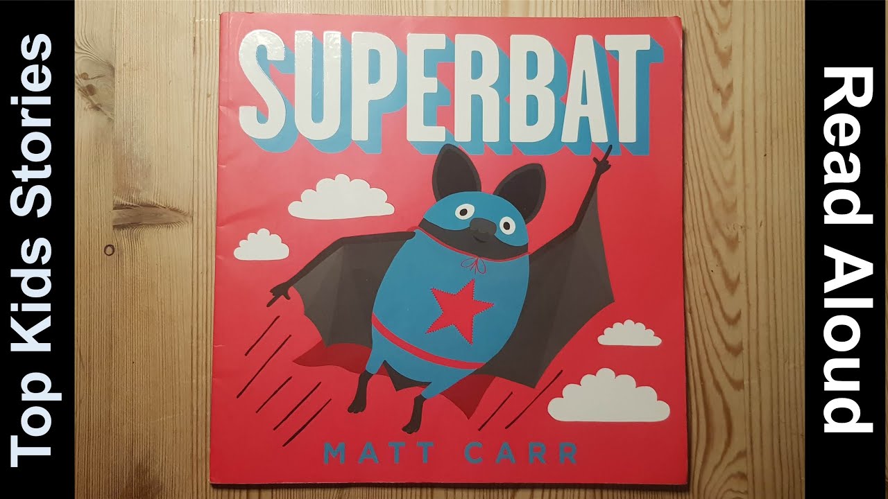 Read Aloud story time * SUPER BAT *by Matt Carr