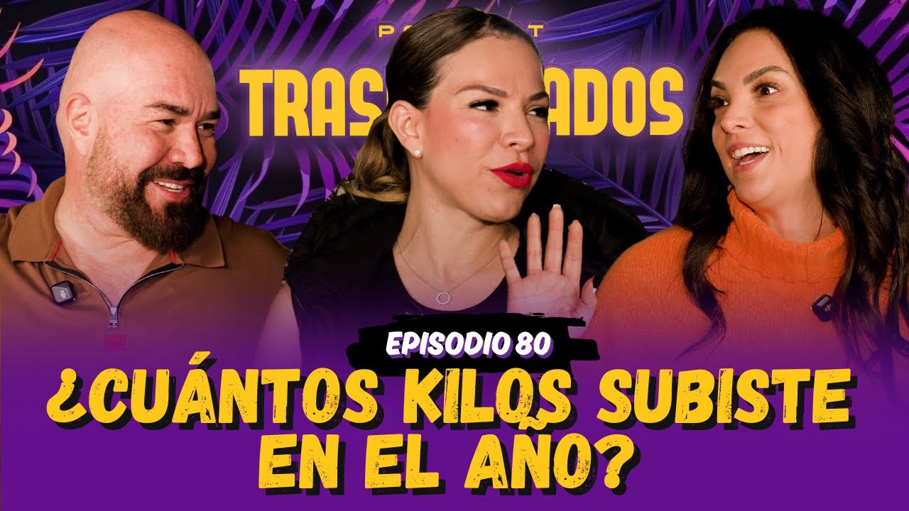 LOS KILOS QUE DEJARON LAS FIESTAS | Ep. 80 TRASNOCHADOS