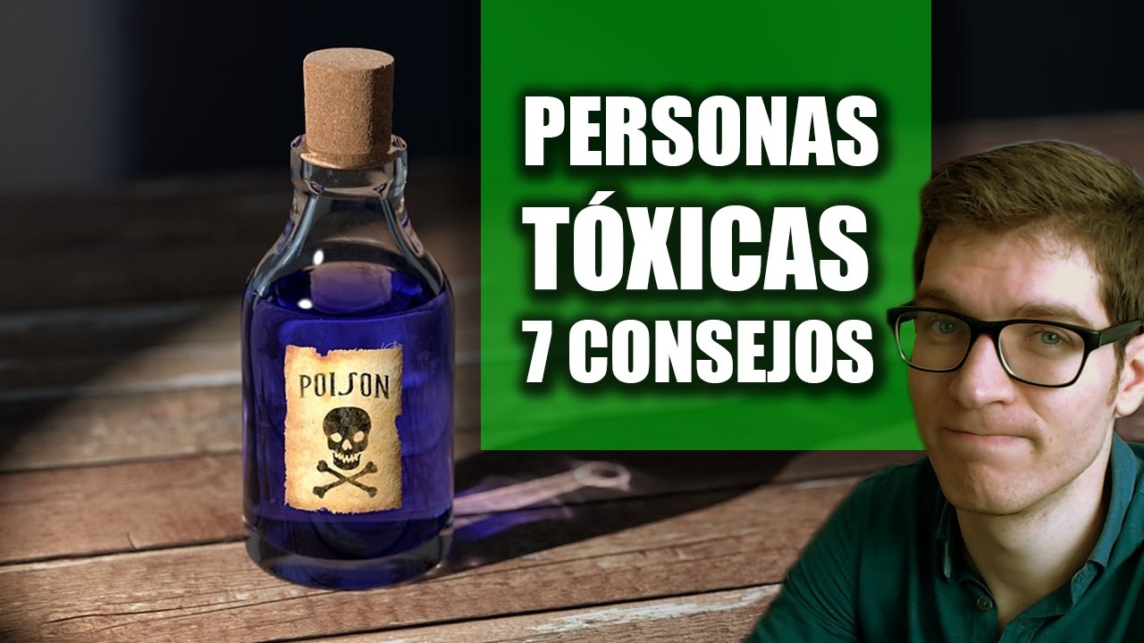 Cómo Tratar Con Gente Difícil - 7 Consejos Para Lidiar Con Personas Tóxicas