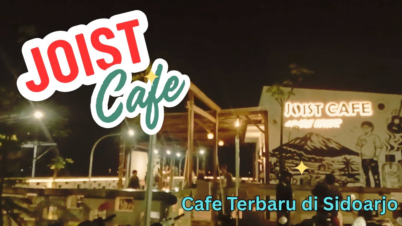 Cafe Terbaru di Sidoarjo, Recommended kah? // Joist Cafe