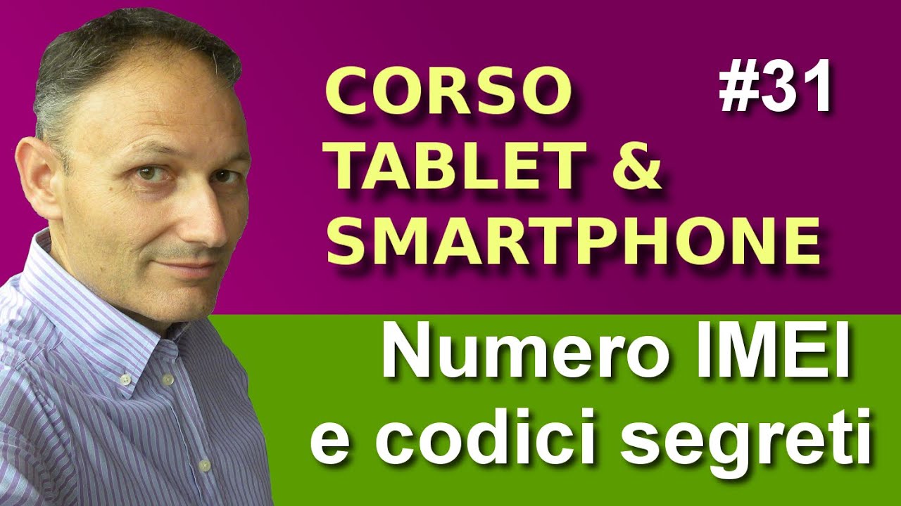 # 31 Numero IMEI e codici segreti del tuo Smarphone - Maggiolina - Corso Tablet e Smartphone