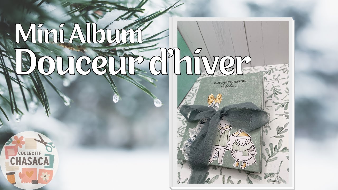 TUTO Mini Album DOUCEUR D'HIVER #CHASACA #scrapbooking #albumscrap #tuto #hiver #tutorial #scrap