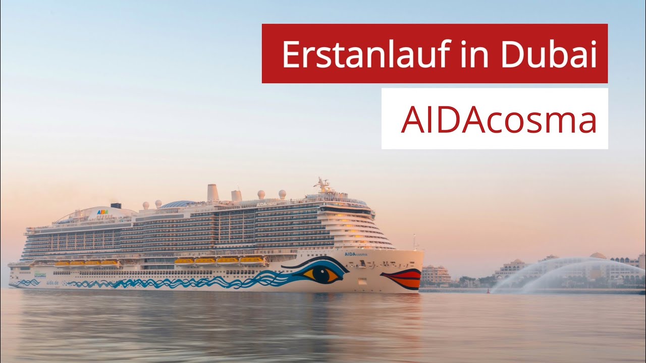 AIDAcosma | Erstanlauf in Dubai