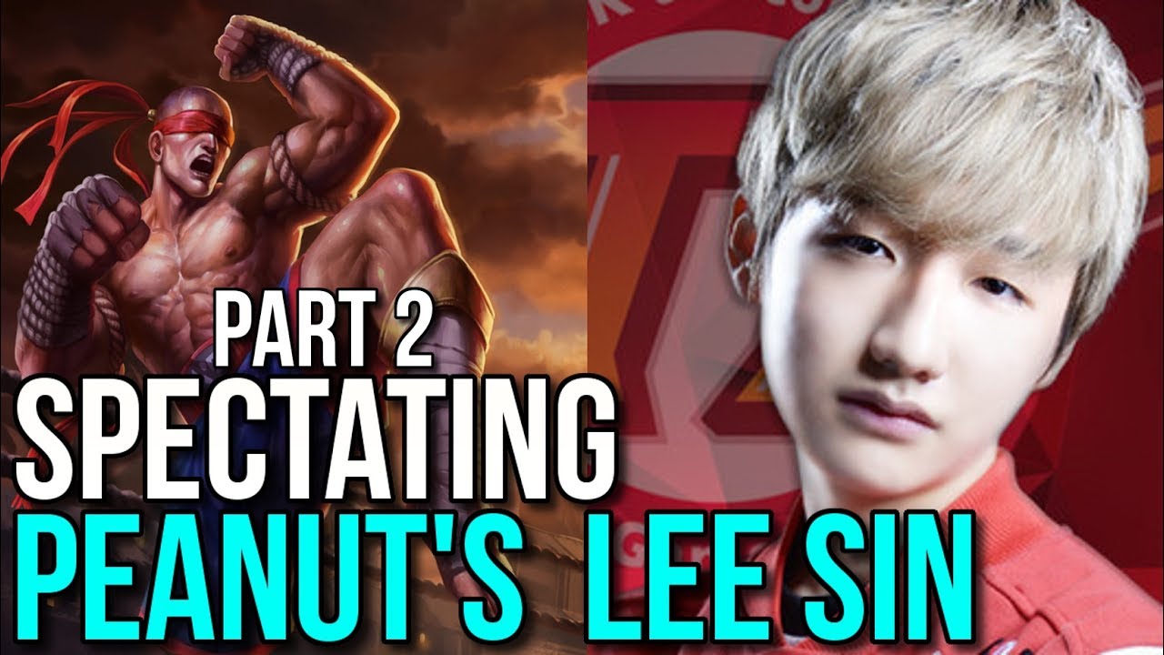 Re-visiting Peanut's Lee Sin | Spectating Peanut's Lee Sin Part 2 - League of Legends