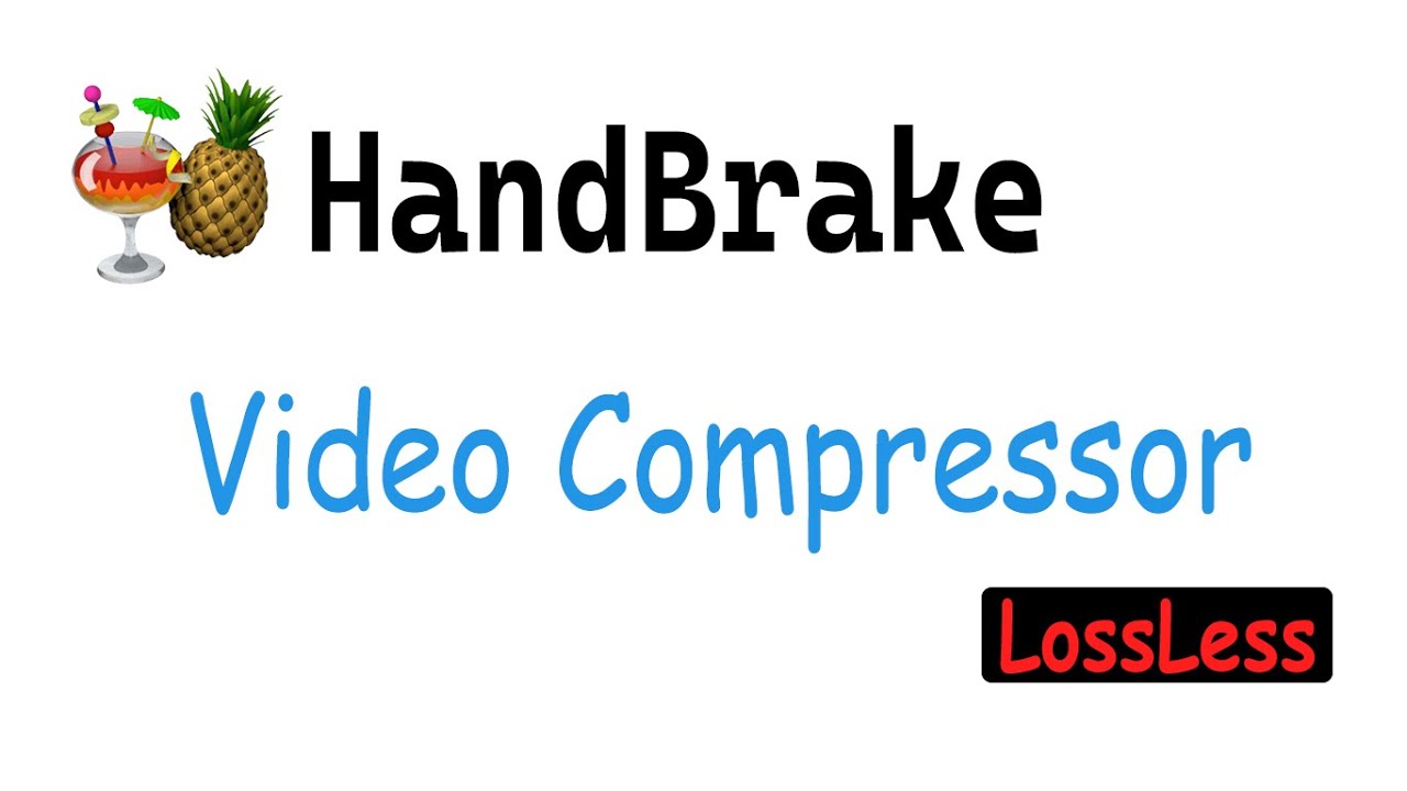 How to Compress Videos with HandBrake | LossLess Compression