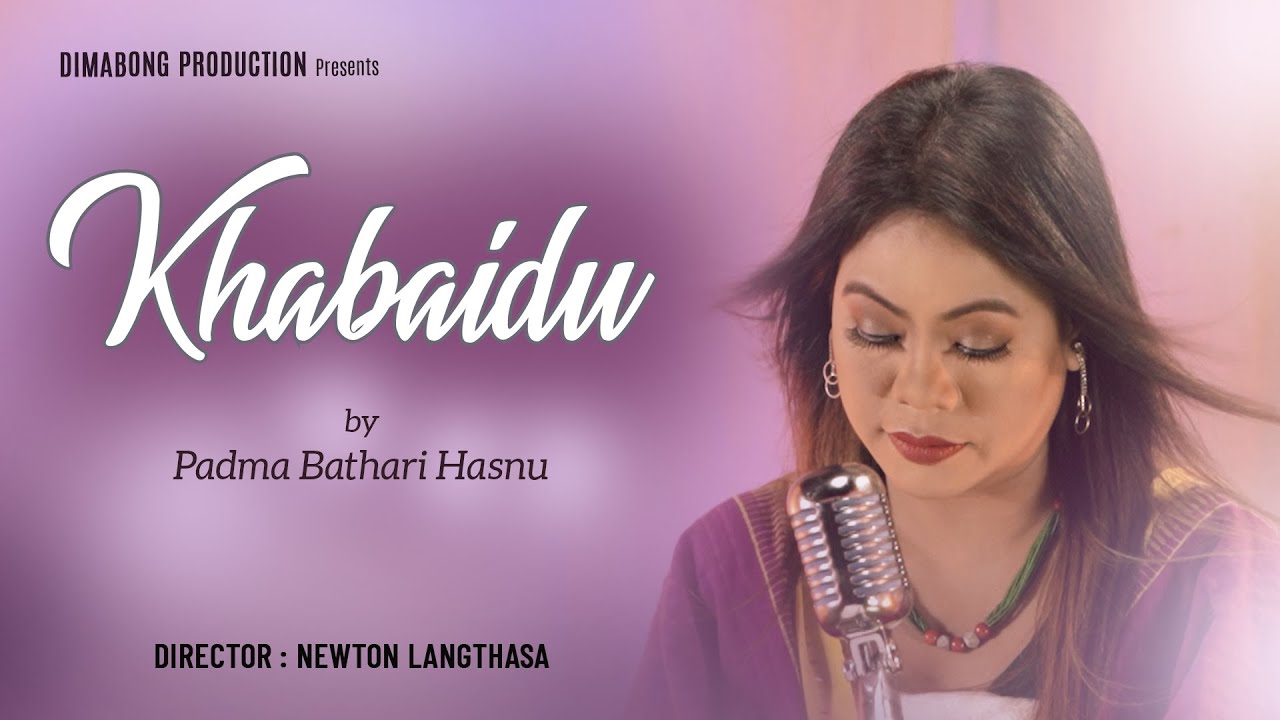 KHABAIDU || PADMA BATHARI HASNU || DIMASA VIDEO 2020
