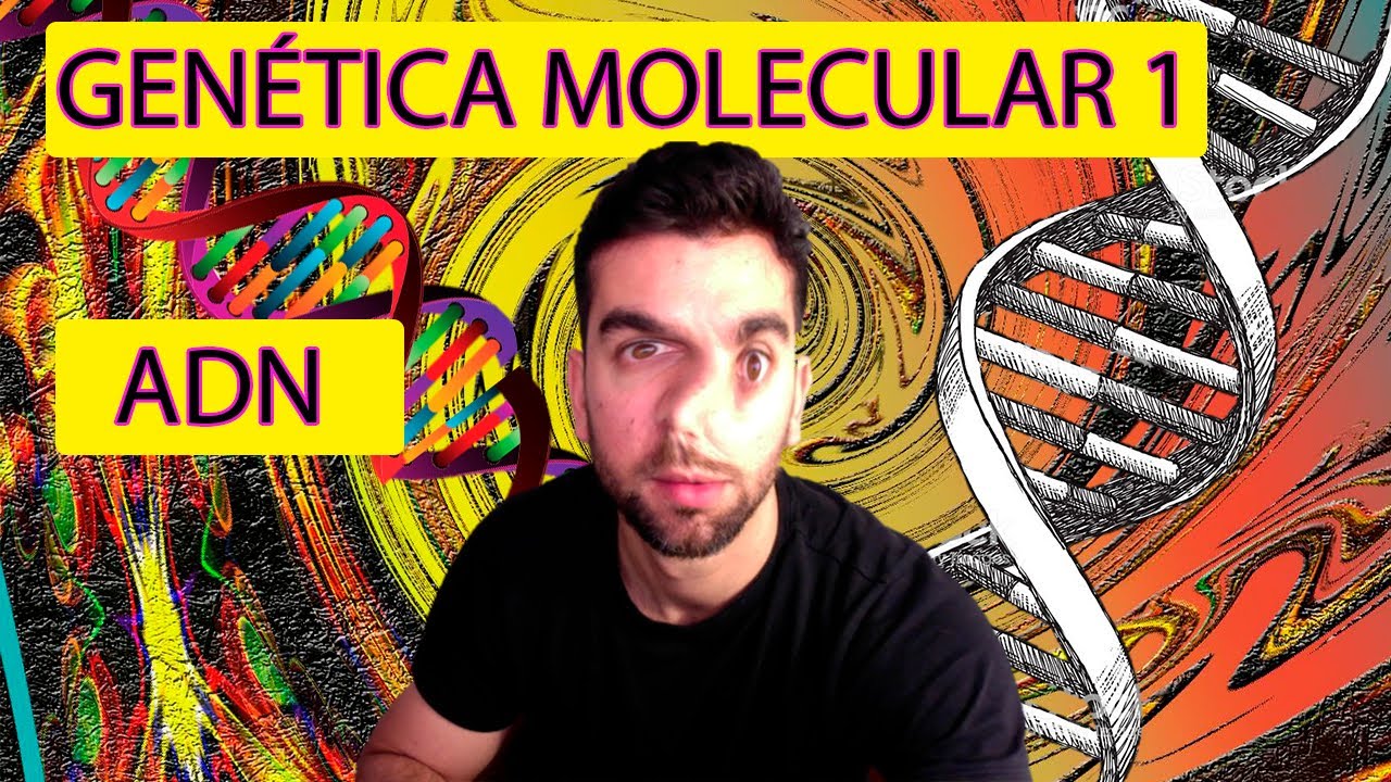 Gen&eacute;tica Molecular 1 - El ADN