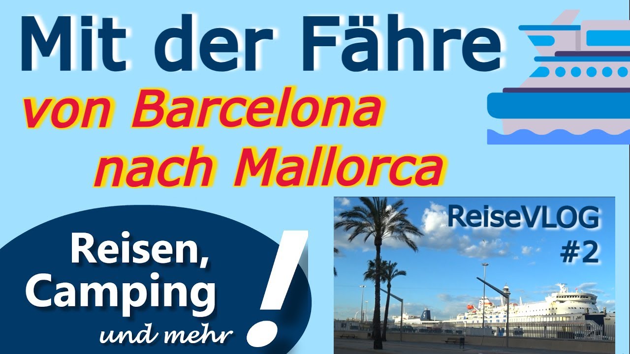 Mit der Fähre von Barcelona nach Palma de Mallorca | Camping | ReiseVLOG #2