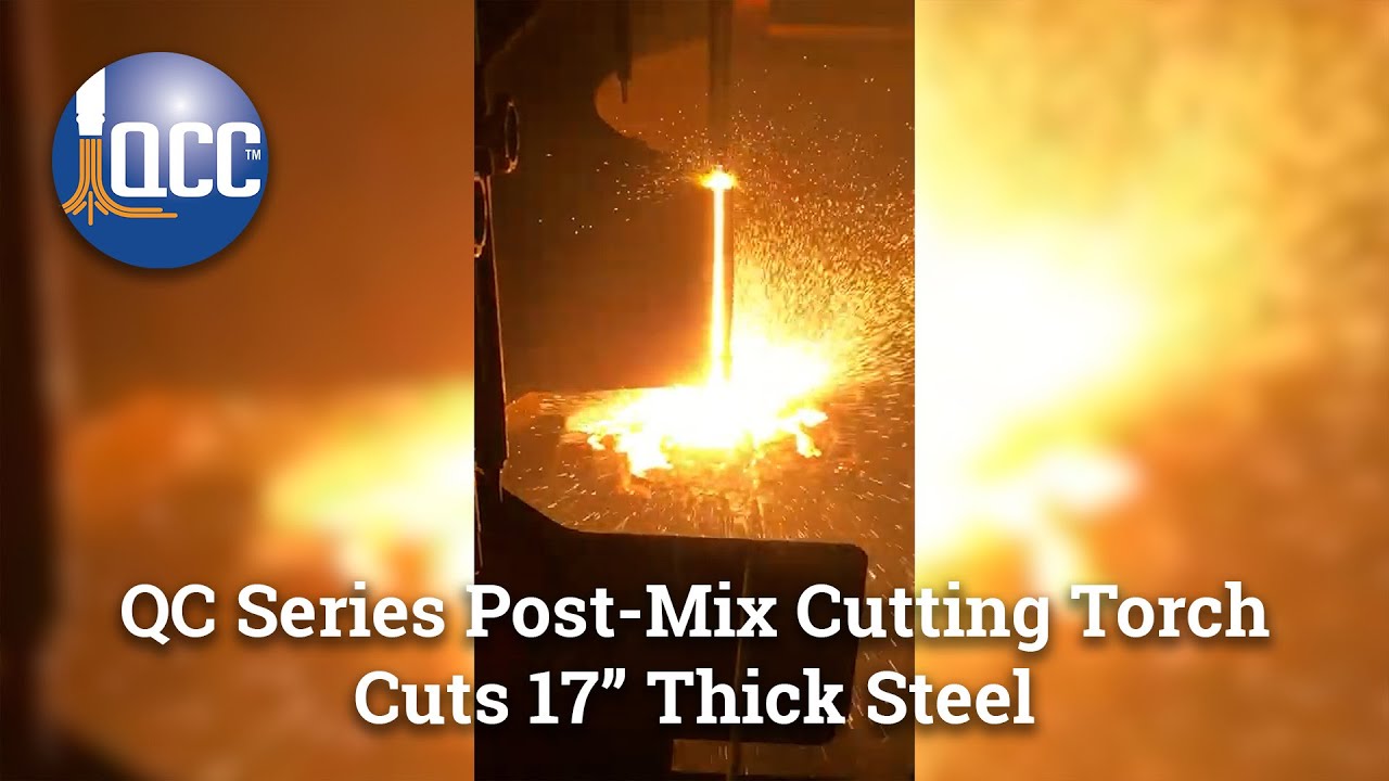 Industrial Oxy-Fuel Cutting | QC Series Post-Mix Machine Torch Slices Through 17