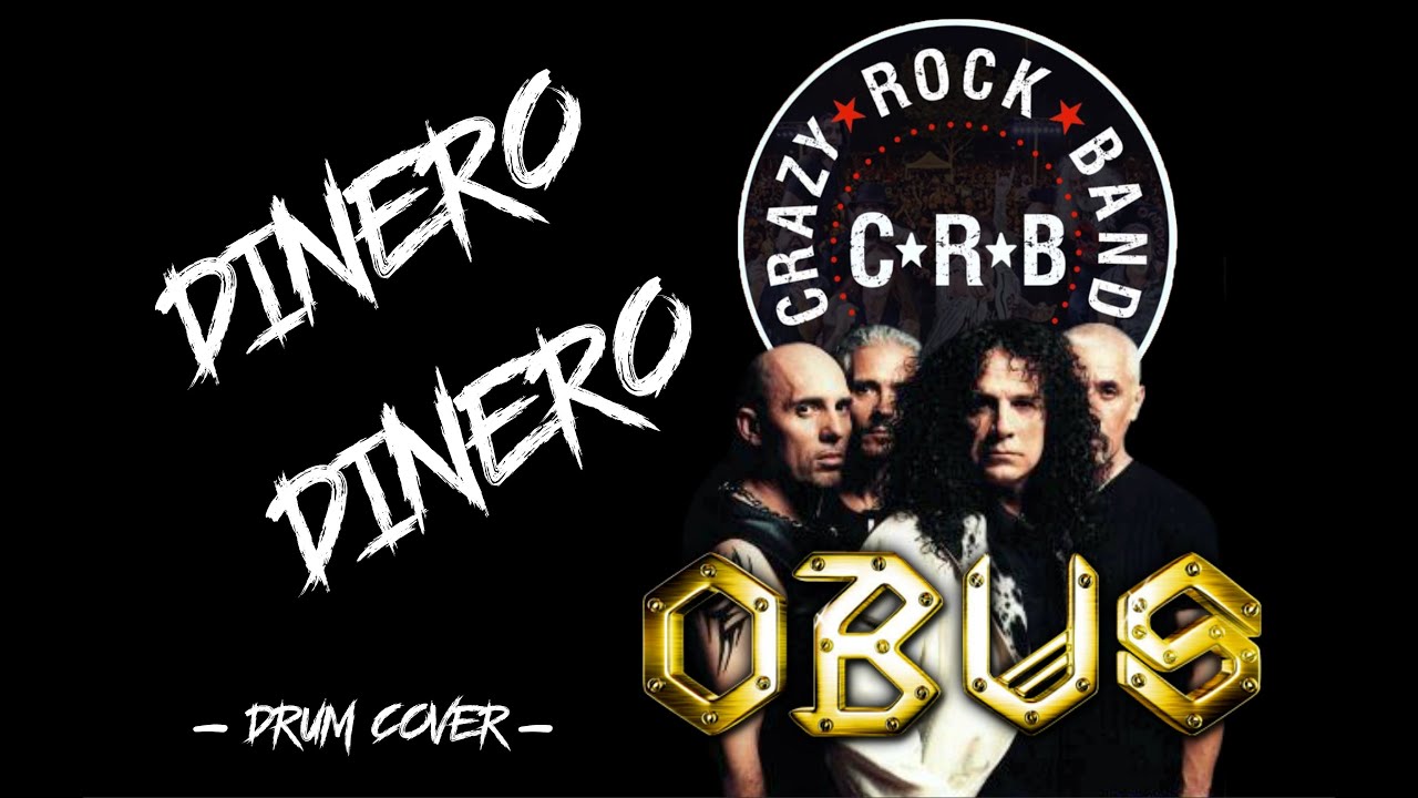 OBUS - DINERO, DINERO DRUM COVER (CRAZY ROCK BAND)