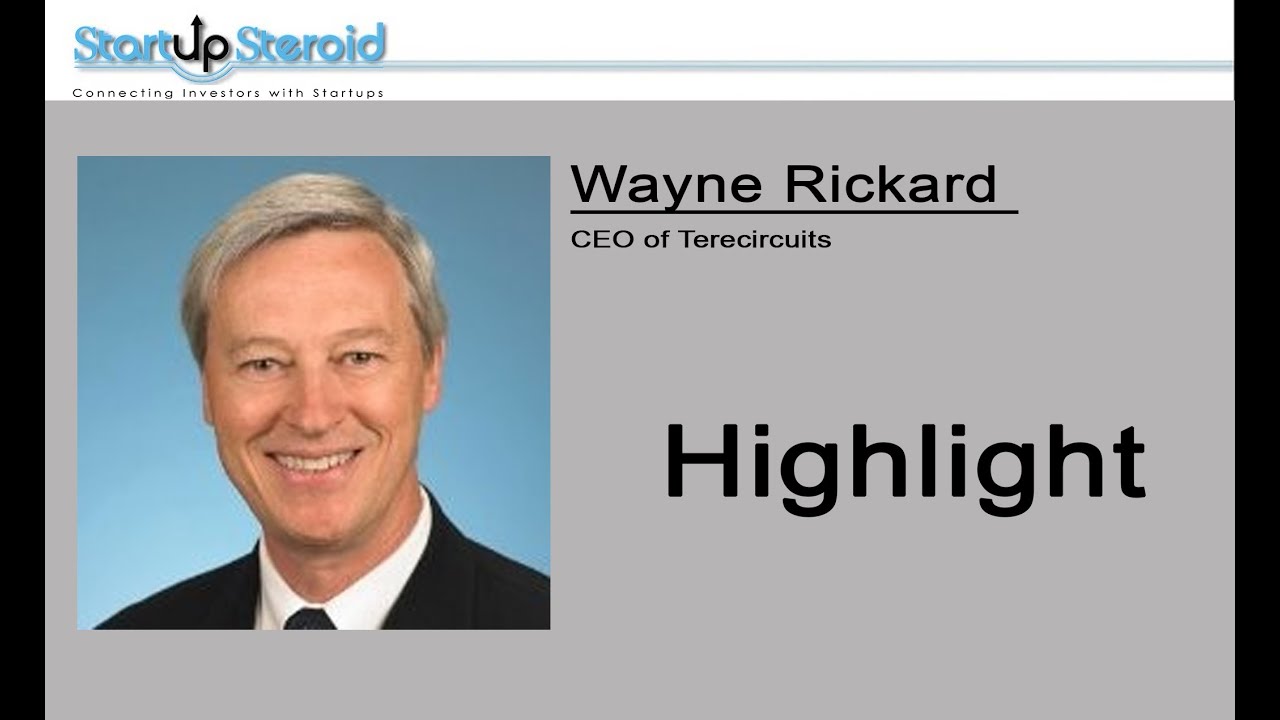 Highlight video with Wayne Rickard the CEO of Terecircuits