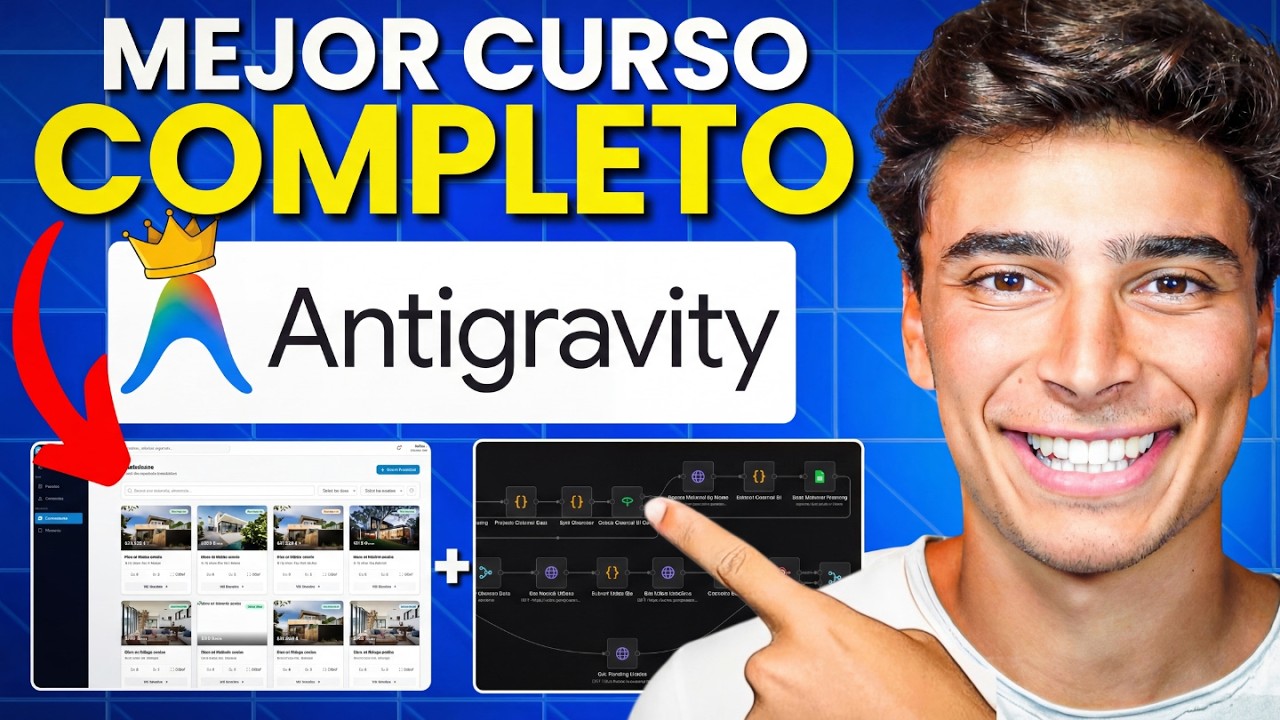 CURSO COMPLETO: Domina Google Antigravity y Automatiza TODO (De Cero a Experto)