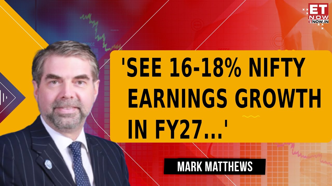 Julius Baer's Mark Matthews On FY27 Market Outlook: 16-18% Nifty Earnings Growth Ahead! | ET Now